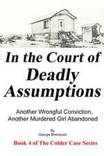 In the Court of Deadly Assumptions