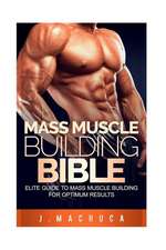 Mass Muscle Building Bible