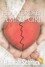 The Heartbroken Amish Girl