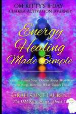 Energy Healing Made Simple Om Kitty's 8 Day Chakra Activation Journey