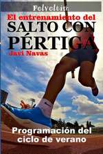 El Entrenamiento del Salto Con Pertiga. Programacion del Ciclo de Verano