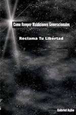 Como Romper Maldiciones Generacionales