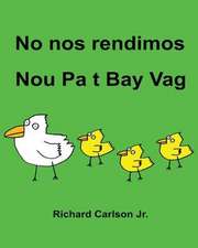 No Nos Rendimos Nou Pa T Bay Vag