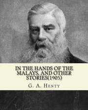 In the Hands of the Malays, and Other Stories(1905). by