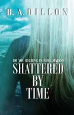Shattered by Time