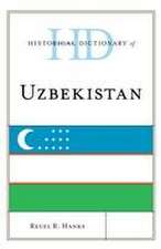 Hanks, R: Historical Dictionary of Uzbekistan