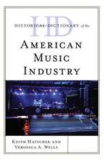 Historical Dictionary of the American Music Industry