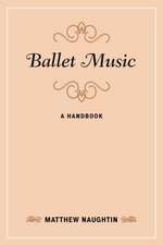 BALLET MUSIC A HANDBOOK