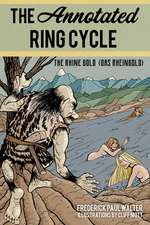 The Annotated Ring Cycle: The Rhine Gold (Das Rheingold)