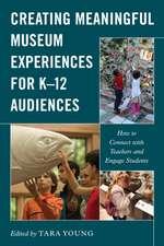 Creating Meaningful Museum Experiences for K-12 Audiences