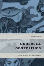 Squire, R: Undersea Geopolitics