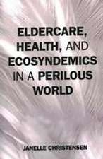 ELDERCARE HEALTH ECOSYNDEMICS PERILOUSP