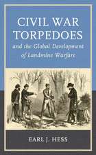 Hess, E: Civil War Torpedoes and the Global Development of L