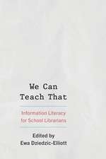 We Can Teach That: Information Literacy for School Librarians