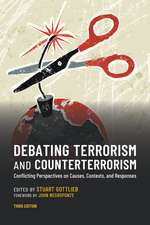 Debating Terrorism and Counterterrorism: Conflicting Perspectives on Causes, Contexts, and Responses