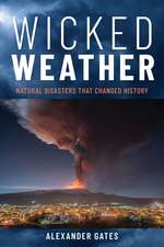 Wicked Weather: Natural Disasters that Changed History