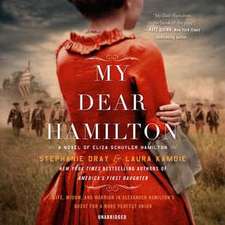 My Dear Hamilton: A Novel of Eliza Schuyler Hamilton