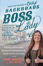 Backroads Boss Lady: Happiness Ain't a Side HustleStraight Talk on Creating the Life You Deserve