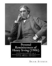 Personal Reminiscences of Henry Irving (1906). by