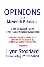 Opinions of a Maverick Educator