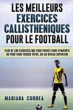 Les Meilleurs Exercices Callistheniques Pour Le Football