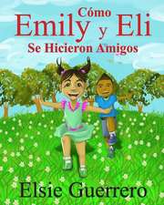 Como Emily y Eli Se Hicieron Amigo