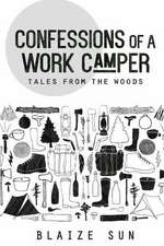 Confessions of a Work Camper