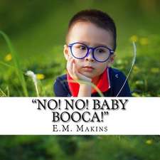 No! No! Baby Booca!