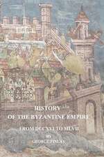 History of the Byzantine Empire from DCCXVI to MLVII