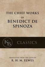 The Chief Works of Benedict de Spinoza