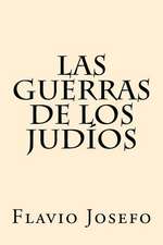 Las Guerras de Los Judios (Spanish Edition)