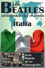 Los Beatles - Italia - Guia Rapida de Su Discografia