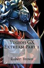 Yugioh Gx Extream Part 1