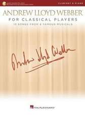 Andrew Lloyd Webber for Classical Players - Clarinet and Piano: With Online Audio of Piano Accompaniments