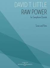 Raw Power: For Saxophone Quartet Score and Parts