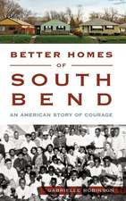 Better Homes of South Bend: An American Story of Courage