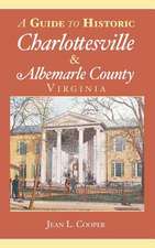 A Guide to Historic Charlottesville & Albemarle County, Virginia