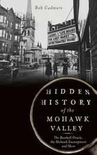 Hidden History of the Mohawk Valley