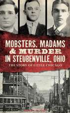 Mobsters, Madams & Murder in Steubenville, Ohio