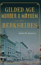 Gilded Age Murder & Mayhem in the Berkshires