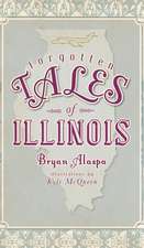 Forgotten Tales of Illinois