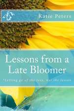 Lessons from a Late-Bloomer