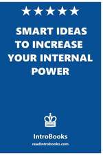 Smart Ideas to Increase Your Internal Power