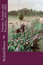 Famine, Fenians and Freedom, 1830-1882