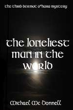 The Loneliest Man in the World