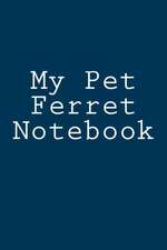 My Pet Ferret Notebook