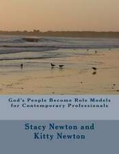 God's People Become Role Models for Comtemporary Professionals