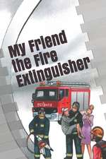 My Friend the Fire Extinguisher