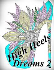 High Heels Dreams 2 - Coloring Book (Adult Coloring Book for Relax)