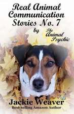 Real Animal Communication Stories No. 7